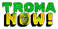 Troma NOW!