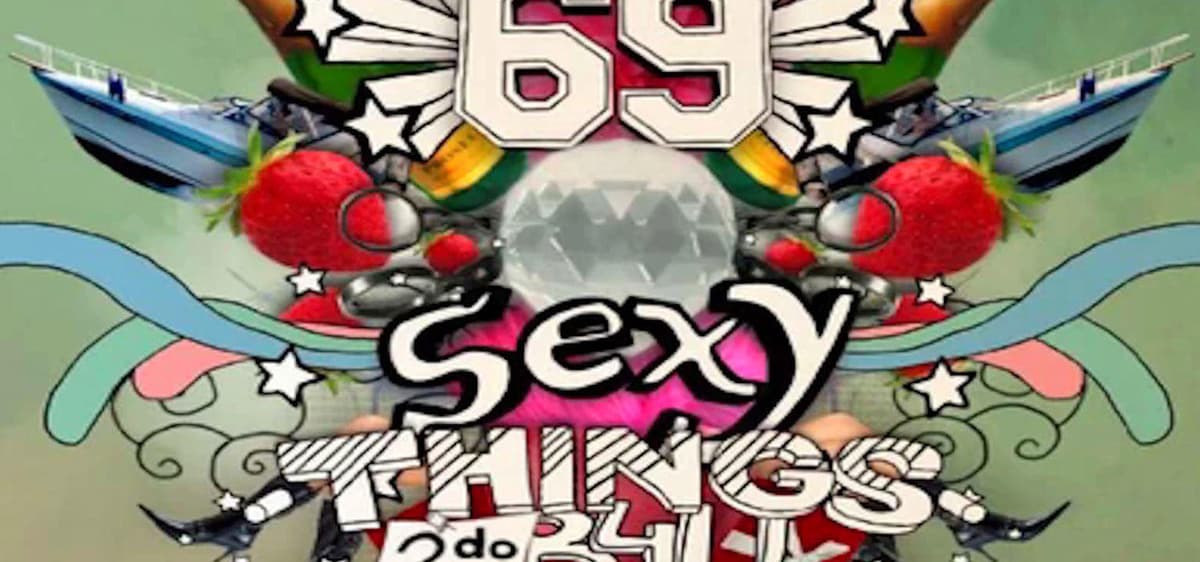 69 Sexy Things 2 Do B4U Die