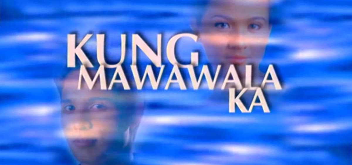 Kung Mawawala Ka
