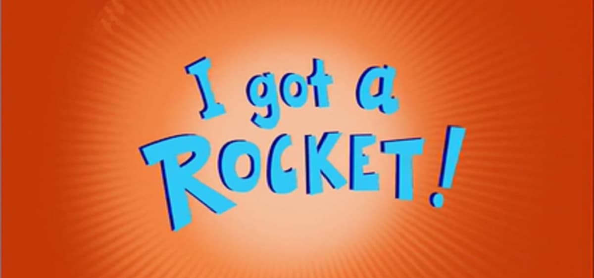 I Got a Rocket!