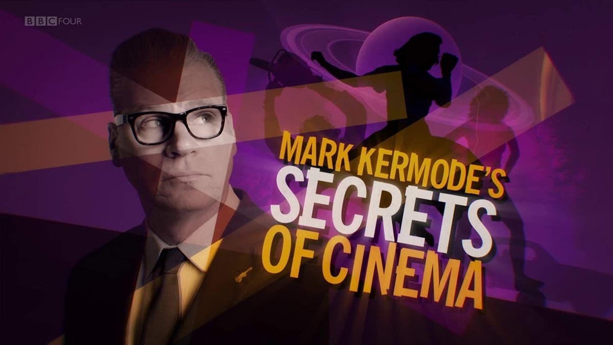 Mark Kermode's Secrets of Cinema
