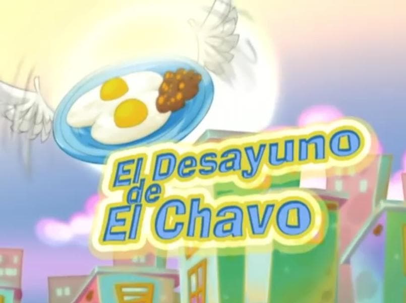 El desayuno de el Chavo