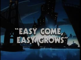 Easy Comes, Easy Grows