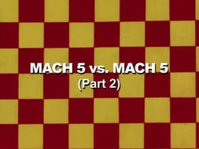 Mach Five vs. Mach Five: Part 2