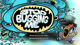 Stop Bugging Me!