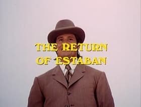 The Return of Estaban