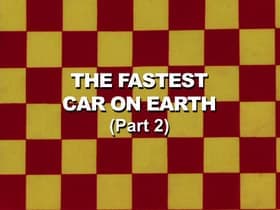 The Fastest Car on Earth: Part 2