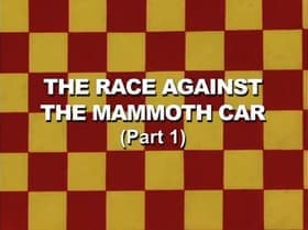 The Race Against the Mammoth Car: Part 1