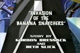 Invasion of the Banana Snatchers