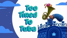 Too Tired to Tuba/Princess Flug Day