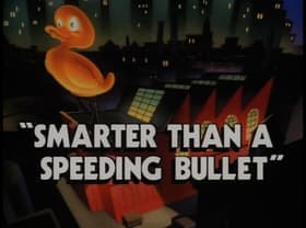 Smarter Than a Speeding Bullet